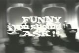 Funny You Should Ask!!