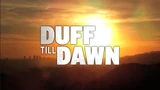 Duff till Dawn