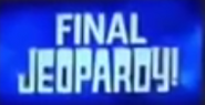 Current Finale Jeopardy