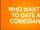 Who Wants to Date a Comedian?