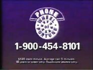 There's the number again. Call now! (Remember, it's open to those 18 and up. Kids, unless you want your parents to ground you or even install phone blocks, stay off the line!)