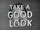 Take a Good Look