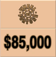 You're the famous person of the neighborhood now... $85,000!