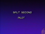 Split Second 90s Pilot
