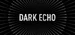 Dark Echo