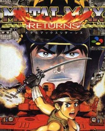 Metal Max Returns Codex Gamicus Humanity S Collective Gaming Knowledge At Your Fingertips