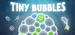 Tiny Bubbles