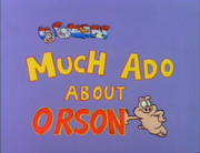 Much Ado About Orson