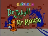 Dr. Jekyll and Mr. Mouse