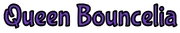 Name Queen Bouncelia