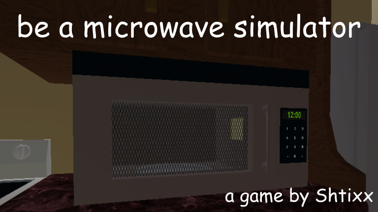 Be A Microwave Simulator Get A Snack Wiki Fandom