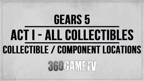 Gears_5_Act_1_All_Collectibles_Components_Locations_Guide_-_Collectibles_Components_Walkthrough-0