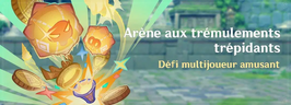 Événement Arène aux trémulements trépidants