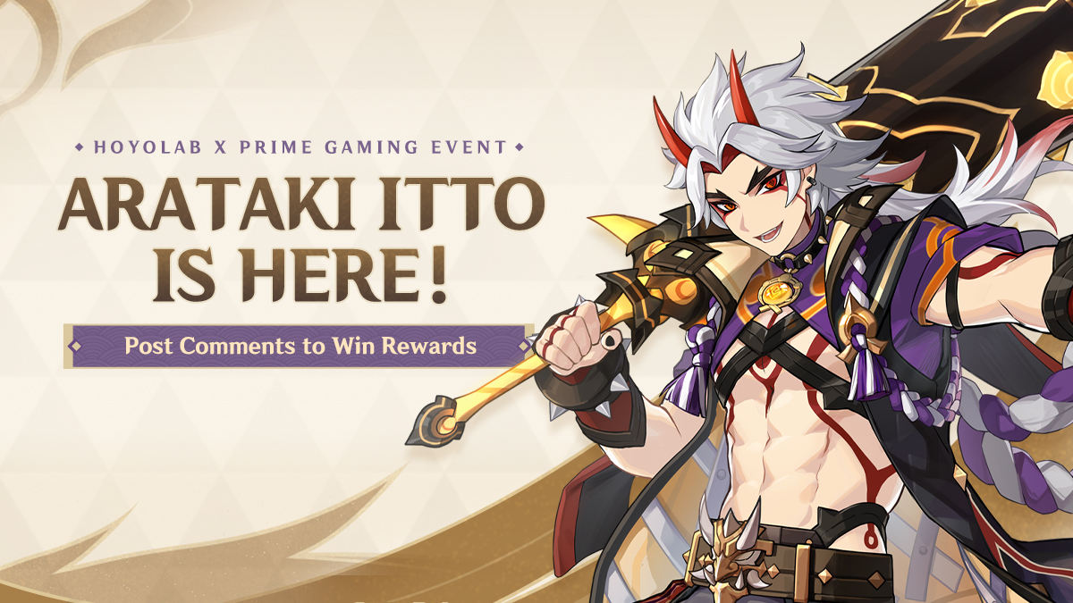 HoYoLAB x Prime Gaming Event: Arataki Itto Is Here!, Genshin Impact Wiki
