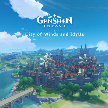 風と牧歌の城 City of Winds and Idylls | 原神 Wiki | Fandom