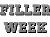Filler Week