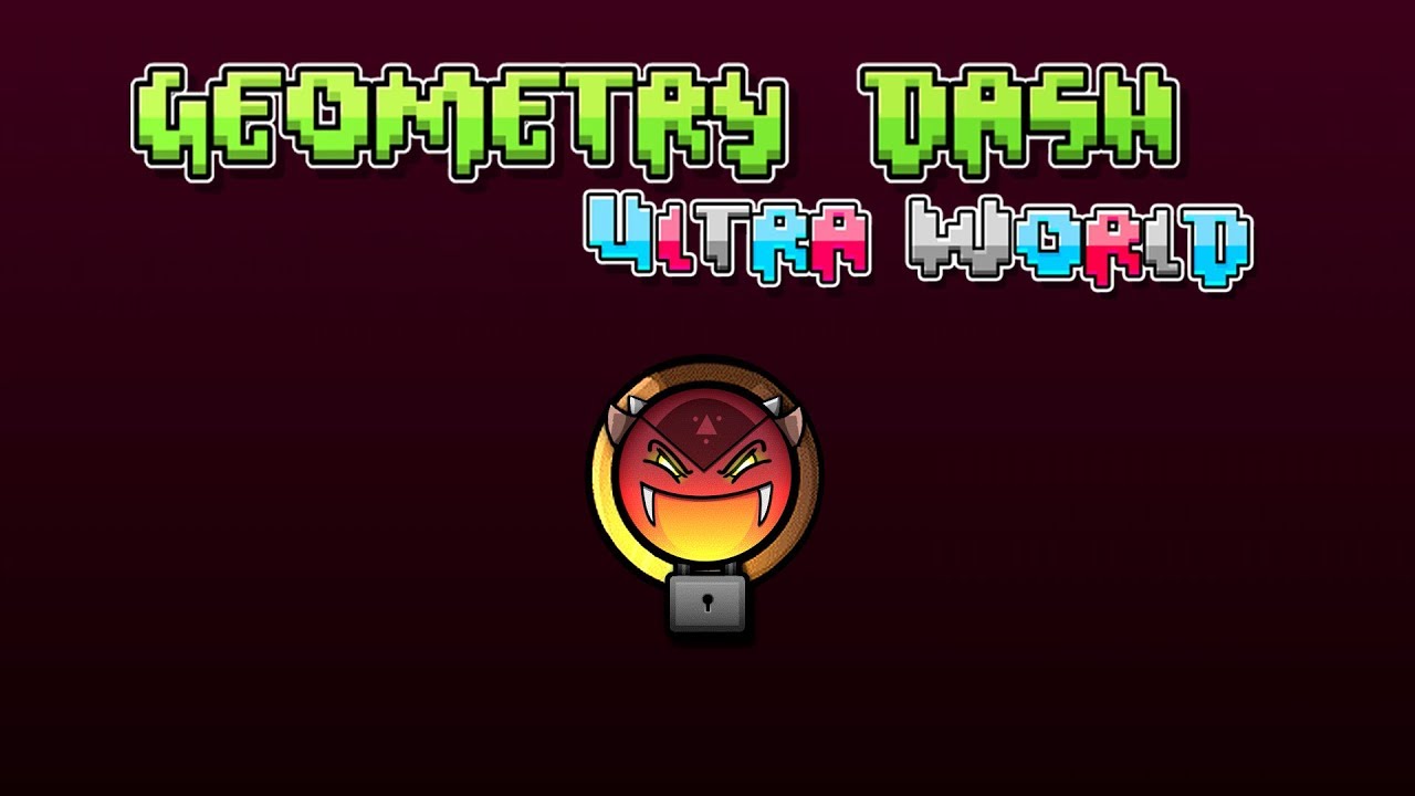 Когда выйдет 2.2 geometry dash. Ultra геометри Даш. Ultra геометри Даш 2.2. Геометрия Даш World. Геометри Даш супер ворлд.