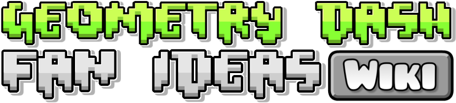 Geometry Dash Fan Ideas Wiki