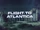 Flight to Atlantica