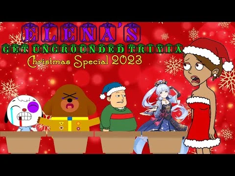 Elena's Get Ungrounded Trivia/Christmas Special 2023 | Get Ungrounded
