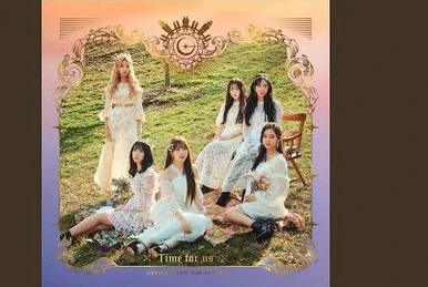 Time For Us | GFriend Wiki | Fandom
