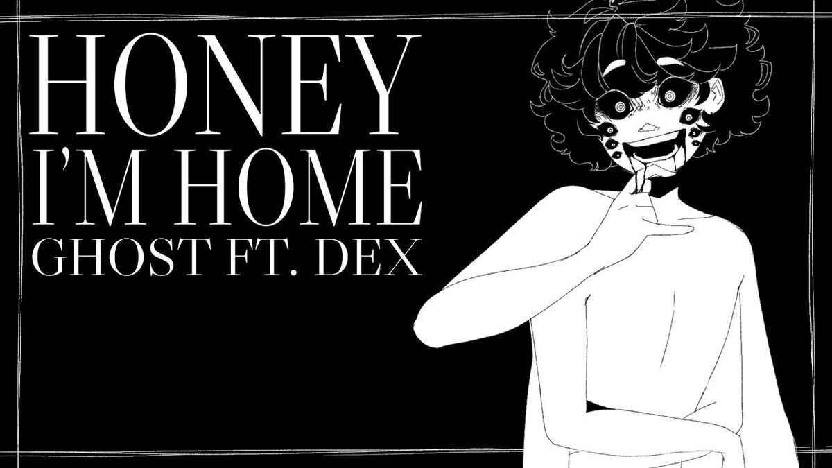 Honey i see you looking. Honey i m Home. Honey i Home Ghost. Dex Honey i'm Home Ghost. Ghost ft. Dex – Honey i'm Home.