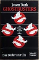 GhostbustersTheBookAboutTheMovieWrittenByJasonDarkPublishedByBasteiLubbeSc01.png (1.28 MB) German front