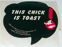 GBFilmStickerThisChickIsToastbySandylionsc01.png (240 KB) "This Chick Is Toast!" word bubble