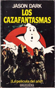 GhostbustersTheBookAboutTheMovieWrittenByJasonDarkInSpanishSc01.png (1.2 MB) Spanish front