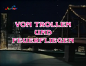 Troll Bridge / Von Trollen und Feuerfliegen