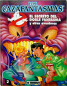 LosCazafantasmasElSecretoDelDobleFantasmaYOtrasAventuras01.png (618 KB) Álbums de comics: 2 El Secreto Del Doble Fantasma Y Otras Aventuras