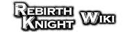 Rebirth Knight Wiki