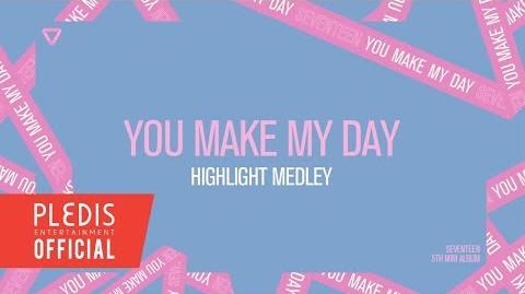 SEVENTEEN(세븐틴) - 5TH MINI ALBUM 'YOU MAKE MY DAY' HIGHLIGHT MEDLEY