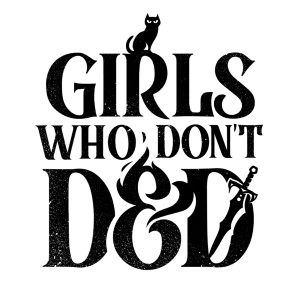 Girls Who Don’t DnD Podcast Wiki