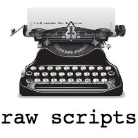 Raw scripts