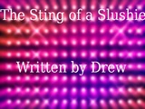 The Sting of a Slushie