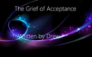 Background 5.png (430 KB) The Grief of Acceptance