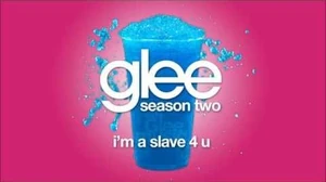 I'm_A_Slave_4_U_Glee_HD_FULL_STUDIO