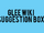 Glee Wiki Suggestion Box