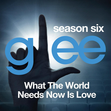 Glee The Music What The World Needs Now Is Love Glee Tv Show Wiki Fandom Glee The Music What The World Needs Now Is Love Glee Tv Show Wiki Fandom