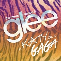 A Katy Or A Gaga Glee Wiki Fandom