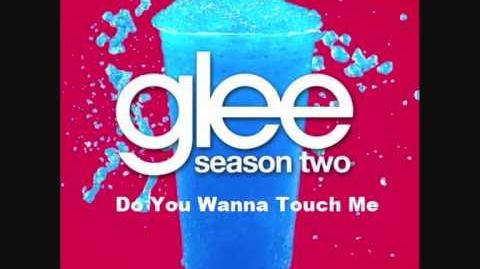 Glee_-_Do_You_Wanna_Touch_Me_(HQ)_(Lyrics)_(Download_Link)