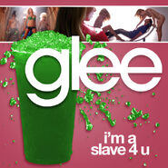 Glee - im a slave 4 u