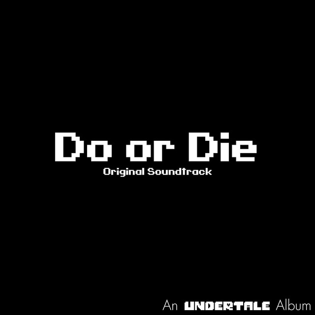 Do Or Die Ost Glitchtale Wiki Fandom