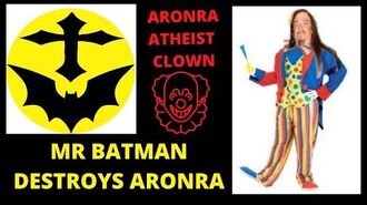 AronRa_vs_Mr_Batman_Aronra_Gets_Owned_&_Looks_Like_An_Atheist_Clown