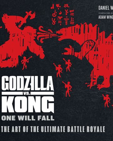 Godzilla Vs Kong One Will Fall The Art Of The Ultimate Battle Royale Gojipedia Fandom