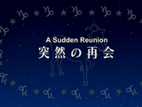 Episode 11 – A Sudden Reunion