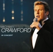 Michael Crawford in Concert.