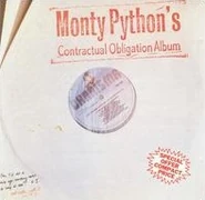 Monty Python's Contractual Obligation Album.