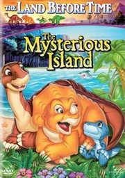 The Land Before Time V: The Mysterious Island.